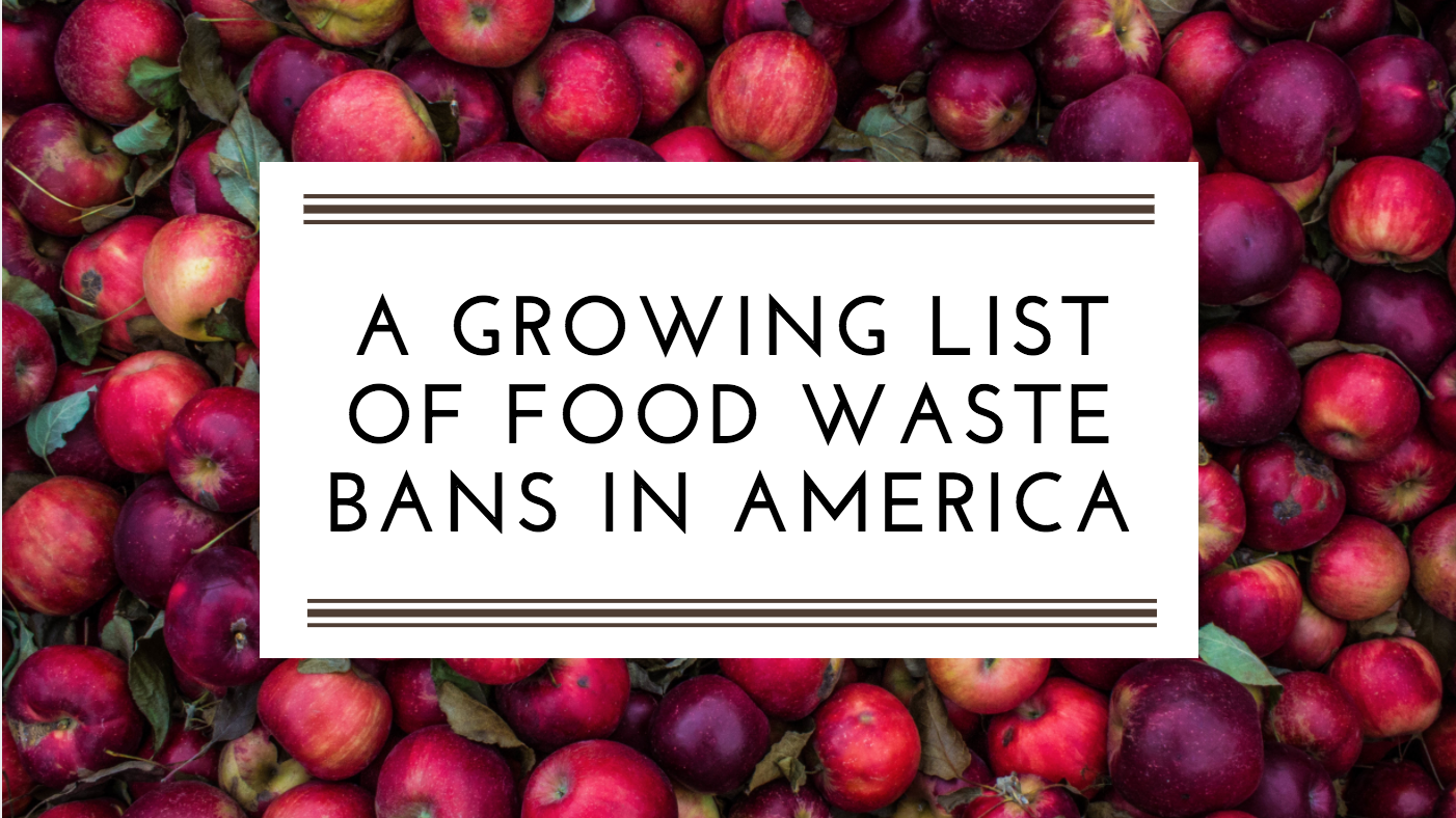 A Growing List of Food Waste Bans Across America